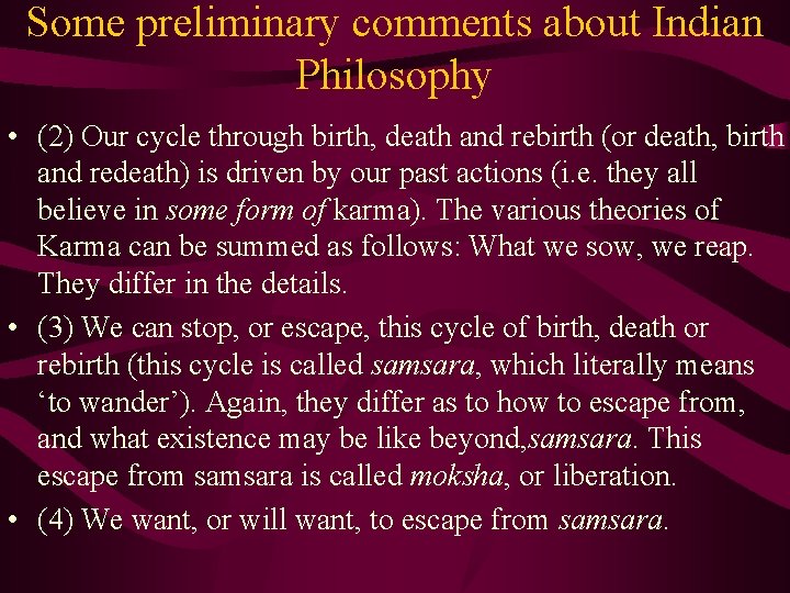 Some preliminary comments about Indian Philosophy • (2) Our cycle through birth, death and