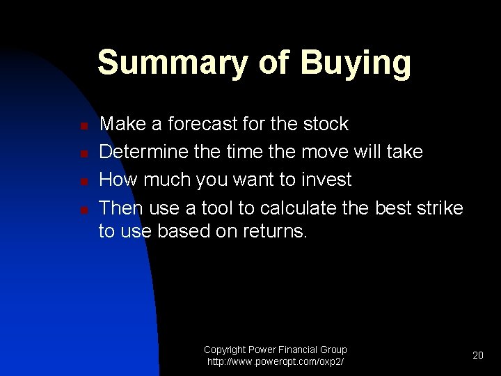 Summary of Buying n n Make a forecast for the stock Determine the time