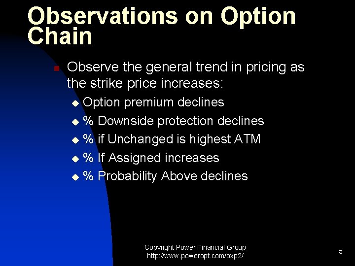 Observations on Option Chain n Observe the general trend in pricing as the strike