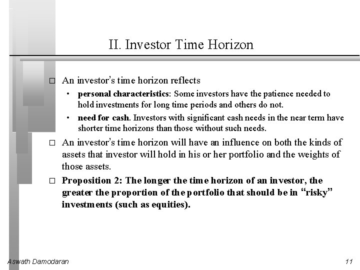 II. Investor Time Horizon � An investor’s time horizon reflects • personal characteristics: Some