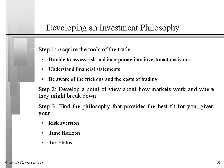 Developing an Investment Philosophy � Step 1: Acquire the tools of the trade •