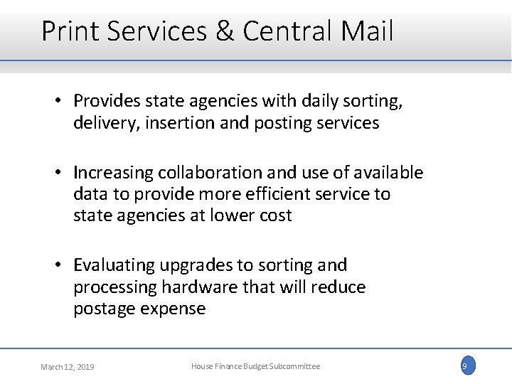 Print Services & Central Mail • Provides state agencies with daily sorting, delivery, insertion