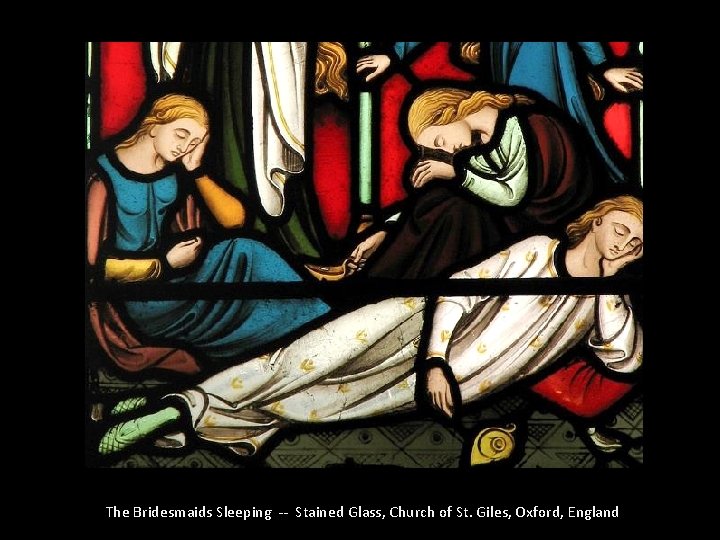 The Bridesmaids Sleeping -- Stained Glass, Church of St. Giles, Oxford, England 