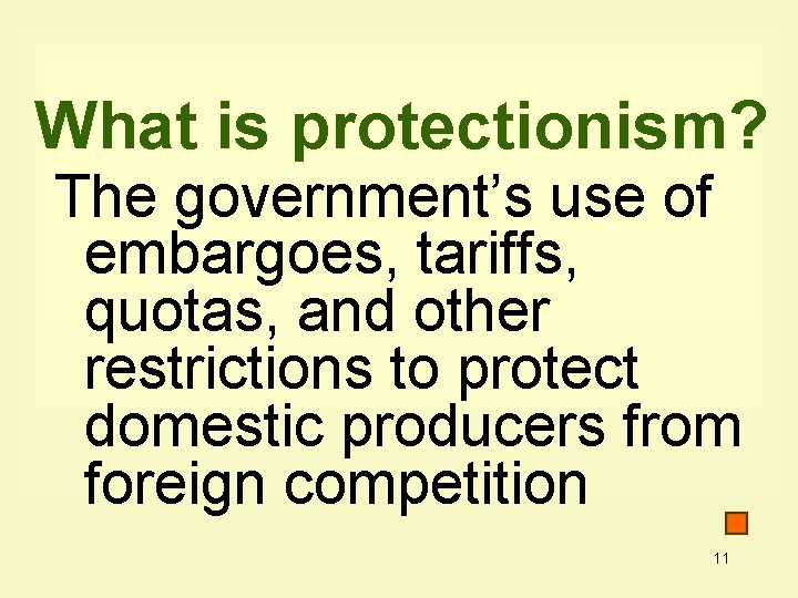 What is protectionism? The government’s use of embargoes, tariffs, quotas, and other restrictions to What is protectionism? The government’s use of embargoes, tariffs, quotas, and other restrictions to