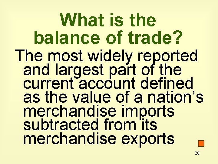 What is the balance of trade? The most widely reported and largest part of What is the balance of trade? The most widely reported and largest part of