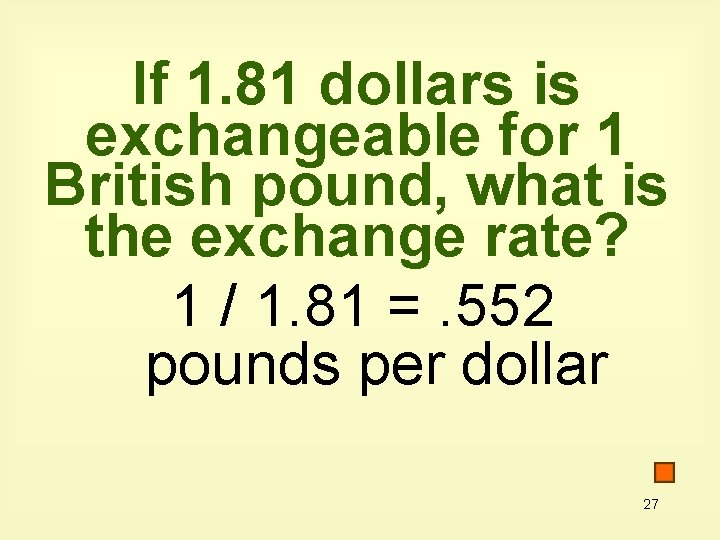 If 1. 81 dollars is exchangeable for 1 British pound, what is the exchange If 1. 81 dollars is exchangeable for 1 British pound, what is the exchange