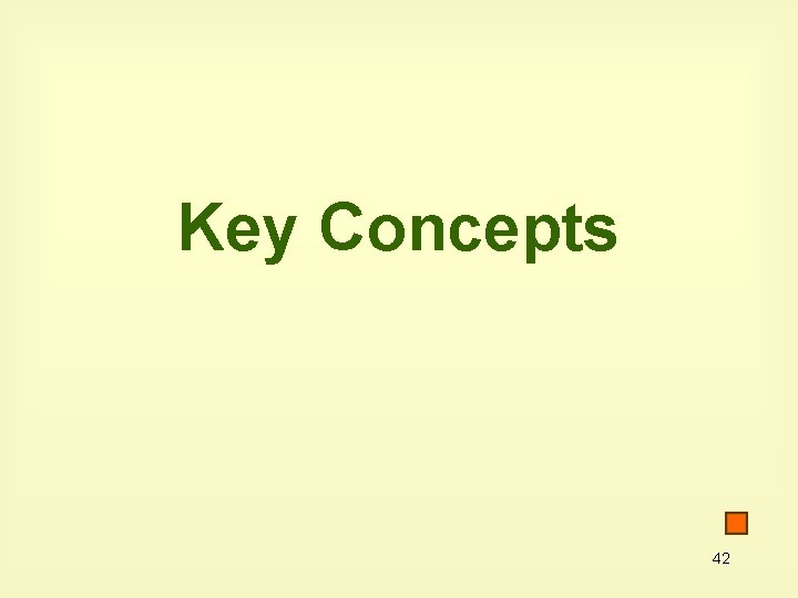 Key Concepts 42 Key Concepts 42