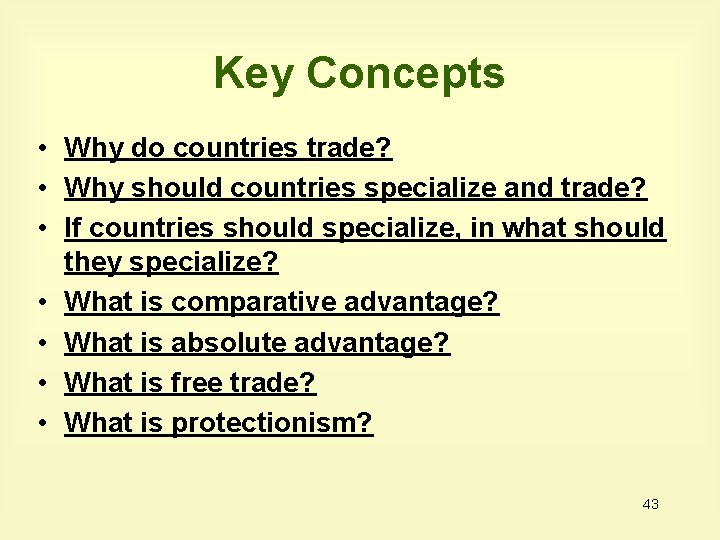 Key Concepts • Why do countries trade? • Why should countries specialize and trade? Key Concepts • Why do countries trade? • Why should countries specialize and trade?
