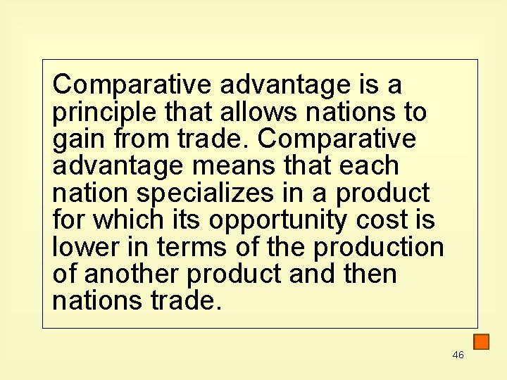 Comparative advantage is a principle that allows nations to gain from trade. Comparative advantage Comparative advantage is a principle that allows nations to gain from trade. Comparative advantage
