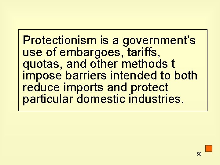 Protectionism is a government’s use of embargoes, tariffs, quotas, and other methods t impose Protectionism is a government’s use of embargoes, tariffs, quotas, and other methods t impose