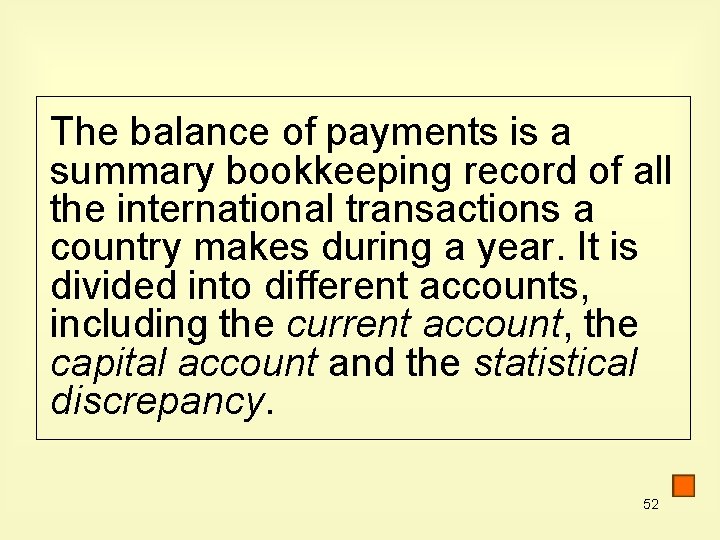 The balance of payments is a summary bookkeeping record of all the international transactions The balance of payments is a summary bookkeeping record of all the international transactions