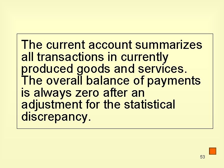 The current account summarizes all transactions in currently produced goods and services. The overall The current account summarizes all transactions in currently produced goods and services. The overall