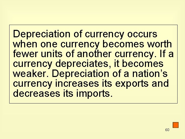 Depreciation of currency occurs when one currency becomes worth fewer units of another currency. Depreciation of currency occurs when one currency becomes worth fewer units of another currency.