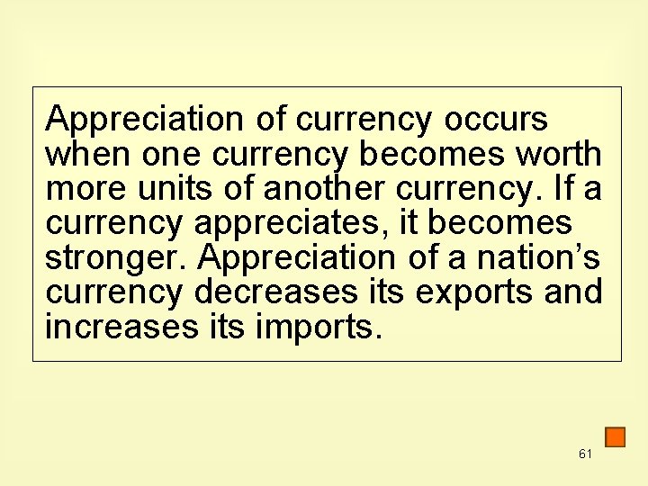 Appreciation of currency occurs when one currency becomes worth more units of another currency. Appreciation of currency occurs when one currency becomes worth more units of another currency.