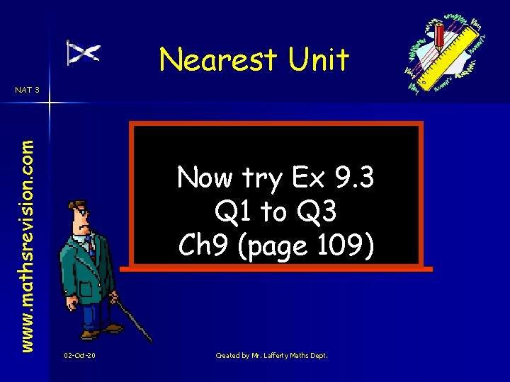 Nearest Unit www. mathsrevision. com NAT 3 Now try Ex 9. 3 Q 1