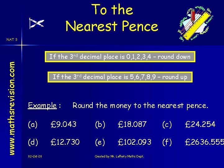 To the Nearest Pence NAT 3 www. mathsrevision. com If the 3 rd decimal