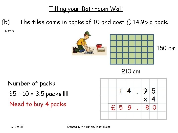 Tilling your Bathroom Wall (b) The tiles come in packs of 10 and cost