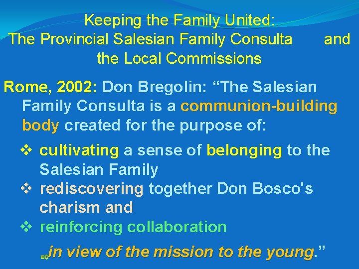 Keeping the Family United: The Provincial Salesian Family Consulta the Local Commissions and Rome,