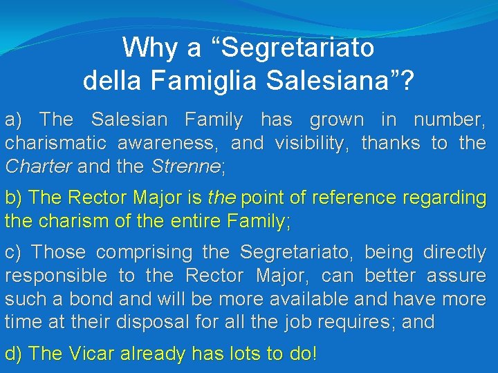 Why a “Segretariato della Famiglia Salesiana”? a) The Salesian Family has grown in number,