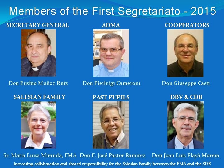 Members of the First Segretariato - 2015 SECRETARY GENERAL ADMA COOPERATORS Don Eusbio Muñoz