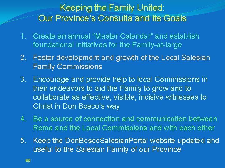 Keeping the Family United: Our Province’s Consulta and Its Goals 1. Create an annual