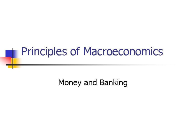 Principles of Macroeconomics Money and Banking 