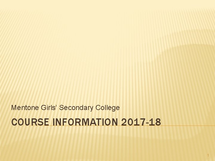 Mentone Girls’ Secondary College COURSE INFORMATION 2017 -18 1 