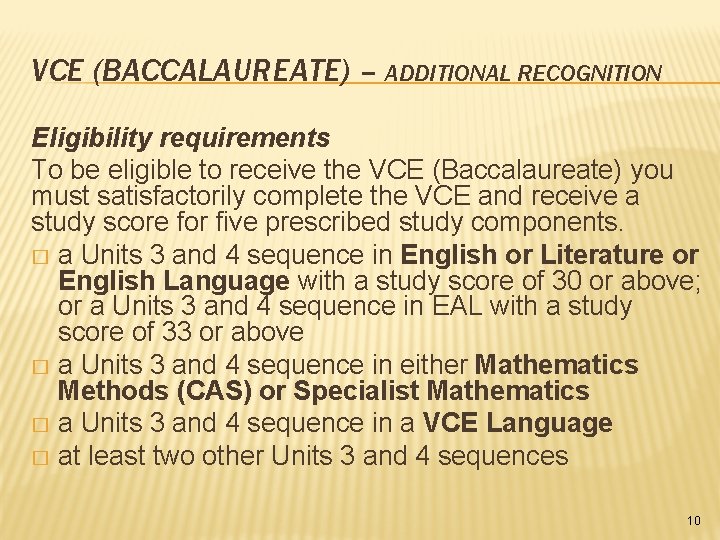 VCE (BACCALAUREATE) – ADDITIONAL RECOGNITION Eligibility requirements To be eligible to receive the VCE