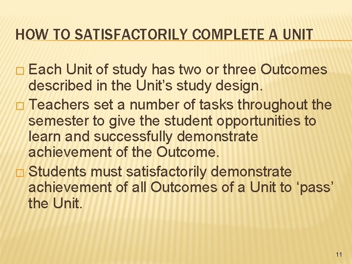 HOW TO SATISFACTORILY COMPLETE A UNIT � Each Unit of study has two or