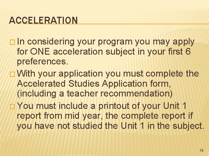 ACCELERATION � In considering your program you may apply for ONE acceleration subject in