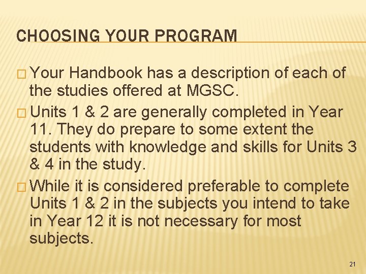 CHOOSING YOUR PROGRAM � Your Handbook has a description of each of the studies