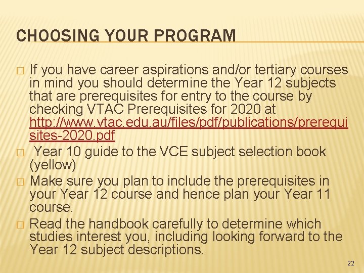 CHOOSING YOUR PROGRAM If you have career aspirations and/or tertiary courses in mind you