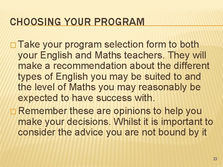 CHOOSING YOUR PROGRAM � Take your program selection form to both your English and