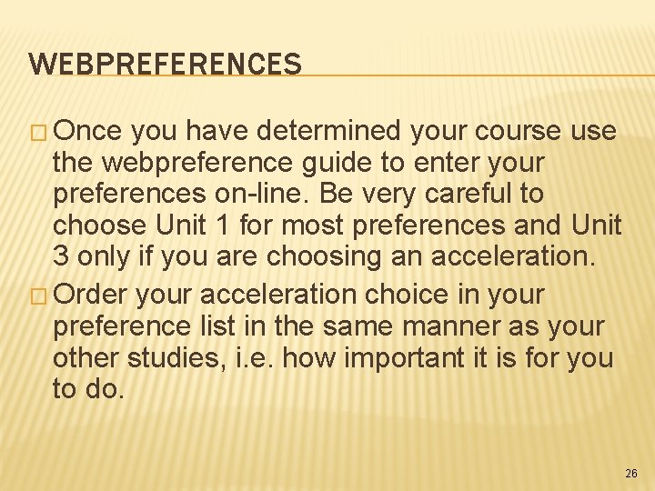 WEBPREFERENCES � Once you have determined your course use the webpreference guide to enter