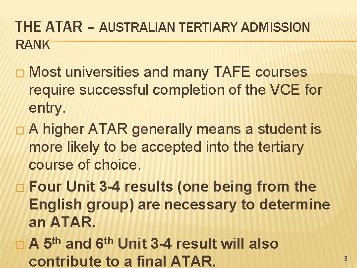 THE ATAR – AUSTRALIAN TERTIARY ADMISSION RANK � Most universities and many TAFE courses
