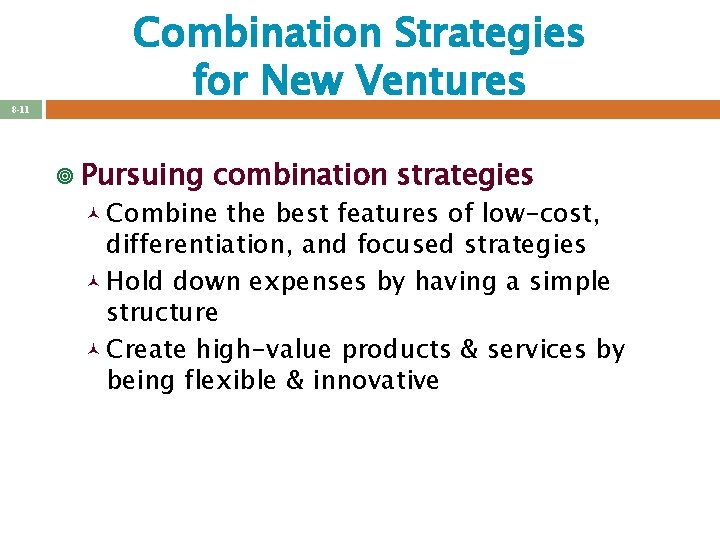 8 -11 Combination Strategies for New Ventures ¥ Pursuing combination strategies © Combine the