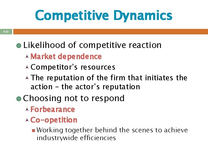 Competitive Dynamics 8 -15 ¥ Likelihood © Market of competitive reaction dependence © Competitor’s