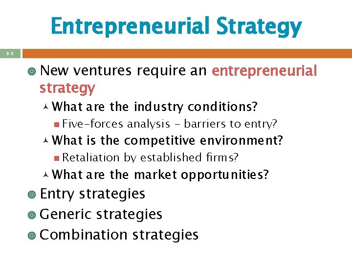 Entrepreneurial Strategy 8 -8 ¥ New ventures require an entrepreneurial strategy © What are