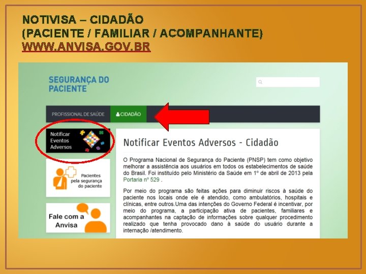 NOTIVISA – CIDADÃO (PACIENTE / FAMILIAR / ACOMPANHANTE) WWW. ANVISA. GOV. BR 