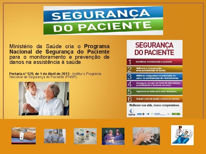 Ministério da Saúde cria o Programa Nacional de Segurança do Paciente para o monitoramento