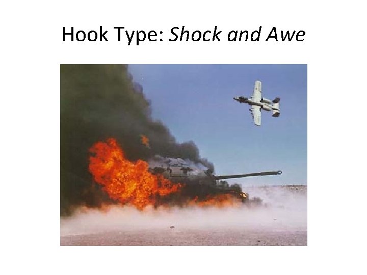 Hook Type: Shock and Awe 