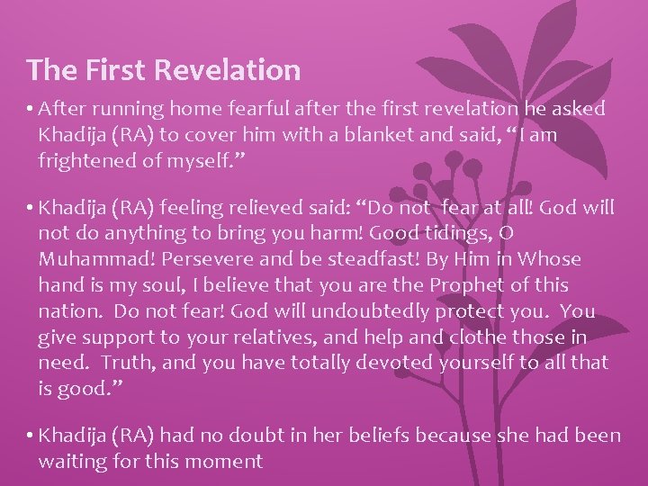 The First Revelation • After running home fearful after the first revelation he asked