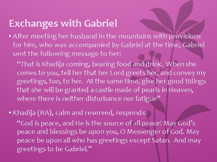 Exchanges with Gabriel • After meeting her husband in the mountains with provisions for