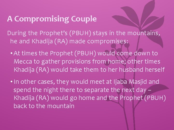 A Compromising Couple During the Prophet’s (PBUH) stays in the mountains, he and Khadija