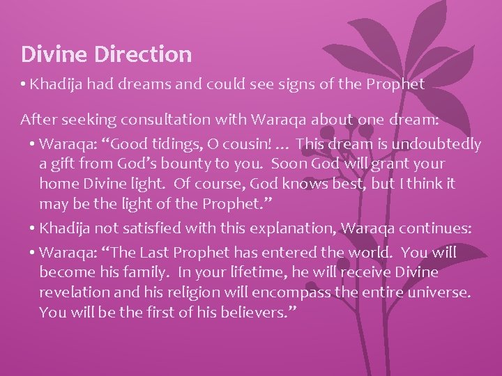 Divine Direction • Khadija had dreams and could see signs of the Prophet After