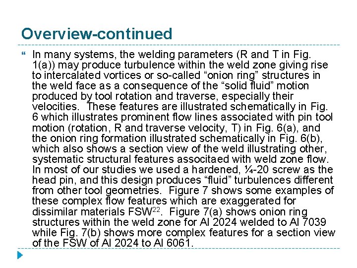 Overview-continued In many systems, the welding parameters (R and T in Fig. 1(a)) may