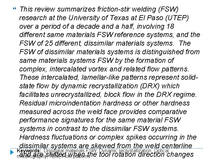  This review summarizes friction-stir welding (FSW) research at the University of Texas at