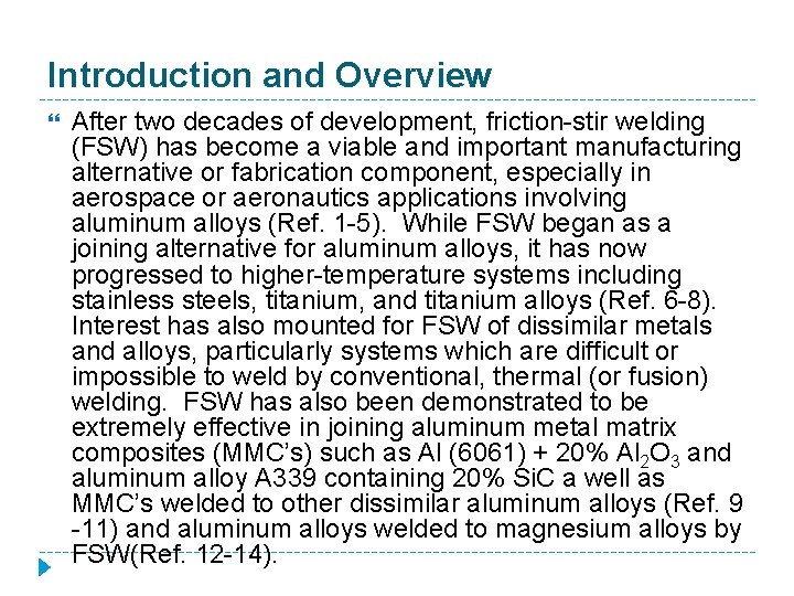 Introduction and Overview After two decades of development, friction stir welding (FSW) has become