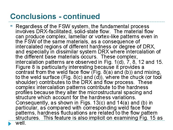 Conclusions - continued Regardless of the FSW system, the fundamental process involves DRX facilitated,