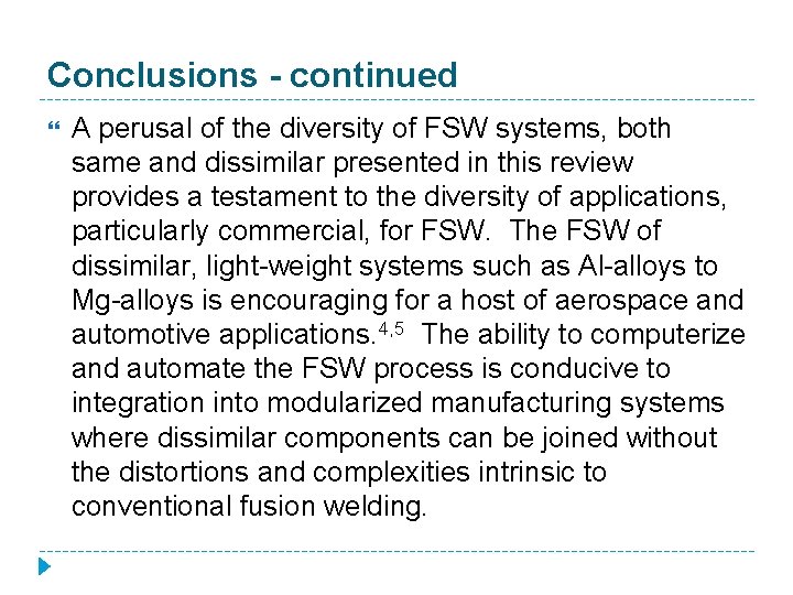 Conclusions - continued A perusal of the diversity of FSW systems, both same and